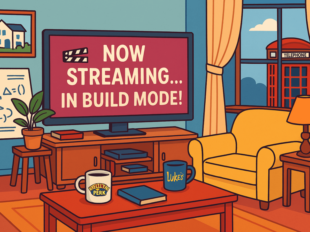 🎬 Now Streaming… in Build&nbsp;Mode!