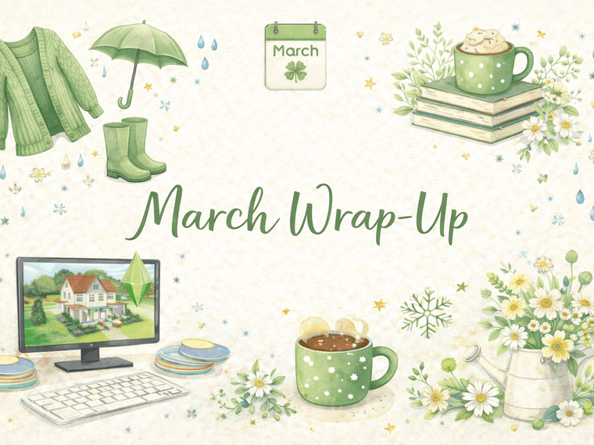 🌸 March Wrap-Up