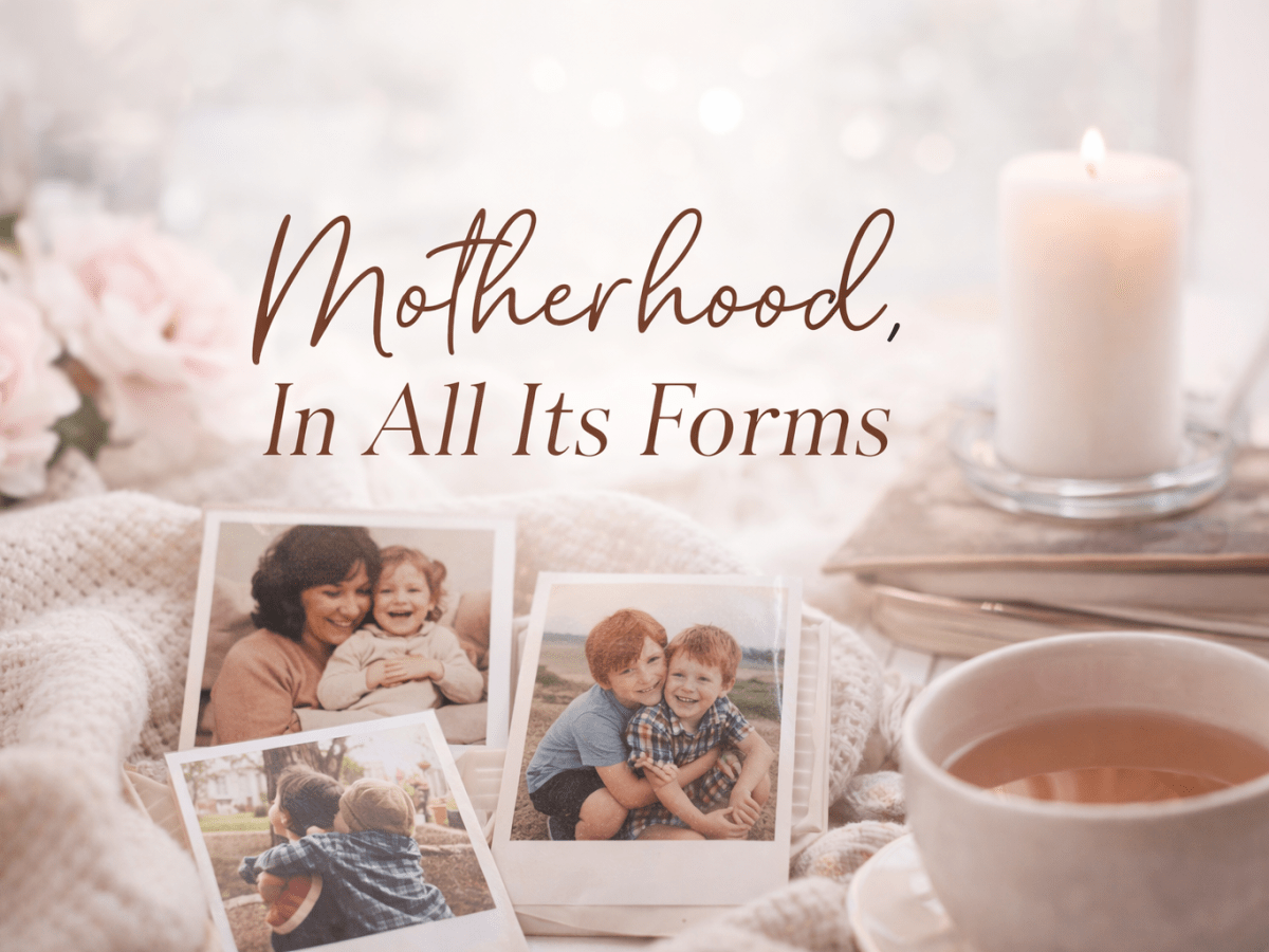 🌸 Motherhood, In All Its&nbsp;Forms